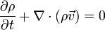 \frac{\partial\rho}{\partial t} + \nabla \cdot (\rho \vec{v}) = 0
