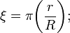 
\xi = \pi \biggl(\frac{r}{R}\biggr)&nbsp;;
