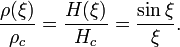 
\frac{\rho(\xi)}{\rho_c} = \frac{H(\xi)}{H_c} = \frac{\sin\xi}{\xi} .
