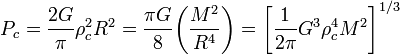 P_c = \frac{2 G}{\pi} \rho_c^2 R^2 = \frac{\pi G}{8}\biggl( \frac{M^2}{R^4} \biggr) = \biggl[ \frac{1}{2\pi} G^3 \rho_c^4 M^2 \biggr]^{1/3}