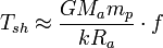 T_{sh} \approx \frac{GM_a m_p}{kR_a}\cdot f