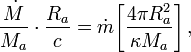 
\frac{\dot{M}}{M_a} \cdot \frac{R_a}{c} = \dot{m} \biggl[ \frac{4\pi R_a^2}{\kappa M_a} \biggr] \, ,
