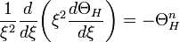 \frac{1}{\xi^2} \frac{d}{d\xi}\biggl( \xi^2 \frac{d\Theta_H}{d\xi} \biggr) = - \Theta_H^n