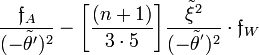 ~
\frac{\mathfrak{f}_A}{(- \tilde\theta' )^2} - \biggl[ \frac{(n+1)}{3\cdot 5} \biggr] \frac{\tilde\xi^2}{(-\tilde\theta^')^2} \cdot \mathfrak{f}_W 
