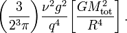 \biggl( \frac{3}{2^3\pi} \biggr) \frac{\nu^2 g^2}{q^4} \biggl[ \frac{GM_\mathrm{tot}^2}{R^4} \biggr] \, .
