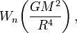 ~W_n \biggl( \frac{GM^2}{R^4} \biggr) \, ,