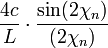 ~\frac{4c}{L} \cdot \frac{\sin(2\chi_n)}{(2\chi_n)}  
