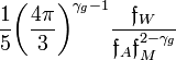 
\frac{1}{5} \biggl( \frac{4\pi}{3} \biggr)^{\gamma_g-1} \frac{\mathfrak{f}_W}{\mathfrak{f}_A \mathfrak{f}_M^{2-\gamma_g}}  
