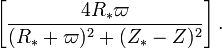 ~
\biggl[\frac{4R_*\varpi}{(R_* + \varpi)^2 + (Z_* - Z)^2} \biggr] \, .
