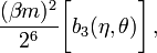~\frac{(\beta m)^2}{2^6}\biggl[b_3(\eta,\theta)\biggr] \, ,
