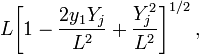 ~
L \biggl[1 - \frac{2y_1 Y_j}{L^2} + \frac{Y_j^2}{L^2} \biggr]^{1 / 2} \, ,
