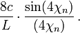 ~\frac{8c}{L} \cdot \frac{\sin(4\chi_n )}{(4\chi_n)}  \, .
