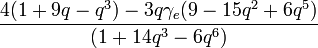 ~ 
\frac{4 ( 1 + 9q - q^3 ) - 3q\gamma_e  ( 9  - 15q^2  + 6q^5 )  }{ ( 1 + 14q^3  - 6q^6 )}  
