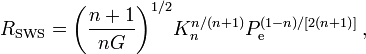 
R_\mathrm{SWS} = \biggl( \frac{n+1}{nG} \biggr)^{1/2} K_n^{n/(n+1)} P_\mathrm{e}^{(1-n)/[2(n+1)]} \, ,
