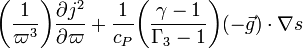 ~\biggl(\frac{1}{\varpi^3} \biggr) \frac{\partial j^2}{\partial \varpi} + \frac{1}{c_P} \biggl( \frac{\gamma - 1}{\Gamma_3 - 1}\biggr)
(- \vec{g} ) \cdot \nabla s