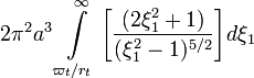 ~2\pi^2 a^3 \int\limits_{\varpi_t/r_t}^\infty 
\biggl[ \frac{(2\xi_1^2 + 1)}{(\xi_1^2-1)^{5/2}}\biggr] d\xi_1
