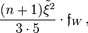 ~\frac{(n+1)\tilde\xi^2 }{3\cdot 5}  \cdot \mathfrak{f}_W \, ,