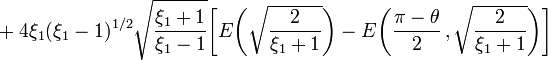 ~ + 4\xi_1(\xi_1-1)^{1/2} \sqrt{\frac{\xi_1 + 1}{\xi_1 - 1}}  \biggl[E\biggl( \sqrt{\frac{2}{\xi_1 + 1}} \biggr) - E\biggl( \frac{\pi-\theta}{2} \, , \sqrt{\frac{2}{\xi_1 + 1}} \biggr) \biggr]
