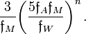 
~\frac{3}{\mathfrak{f}_M} \biggl( \frac{5\mathfrak{f}_A \mathfrak{f}_M}{\mathfrak{f}_W} \biggr)^n \, .

