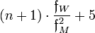 ~ 
(n+1) \cdot \frac{\mathfrak{f}_W}{\mathfrak{f}_M^2} +  5 