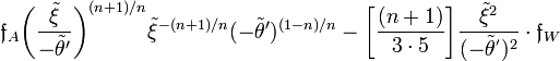 ~
\mathfrak{f}_A \biggl( \frac{\tilde\xi}{- \tilde\theta'} \biggr)^{(n+1)/n}  \tilde\xi^{-(n+1)/n} ( -\tilde\theta' )^{(1-n)/n} 
- \biggl[ \frac{(n+1)}{3\cdot 5} \biggr] \frac{\tilde\xi^2}{(-\tilde\theta^')^2} \cdot \mathfrak{f}_W
