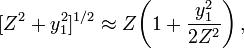 ~[ Z^2 + y_1^2 ]^{1 / 2} \approx Z \biggl(1 + \frac{y_1^2}{2Z^2}  \biggr) \, ,