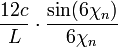 ~\frac{12c}{L} \cdot \frac{\sin(6\chi_n) }{6\chi_n}  
