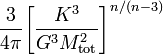 ~
\frac{3}{4\pi} \biggl[ \frac{K^3}{G^3 M_\mathrm{tot}^2} \biggr]^{n/(n-3 )}  