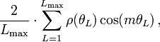 ~
\frac{2}{L_\mathrm{max}} \cdot \sum_{L=1}^{L_\mathrm{max}} \rho(\theta_L)  \cos(m\theta_L) \, ,
