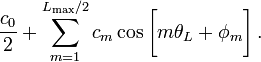 ~
\frac{c_0}{2} + \sum_{m=1}^{L_\mathrm{max}/2} c_m \cos\biggl[m\theta_L + \phi_m\biggr] \, .

